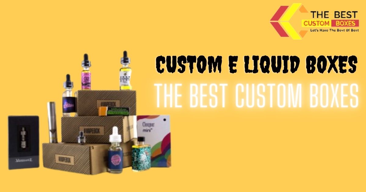 Custom e liquid boxes