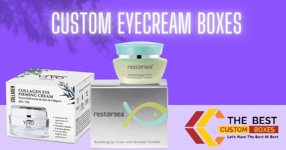 Custom Eye Cream Boxes