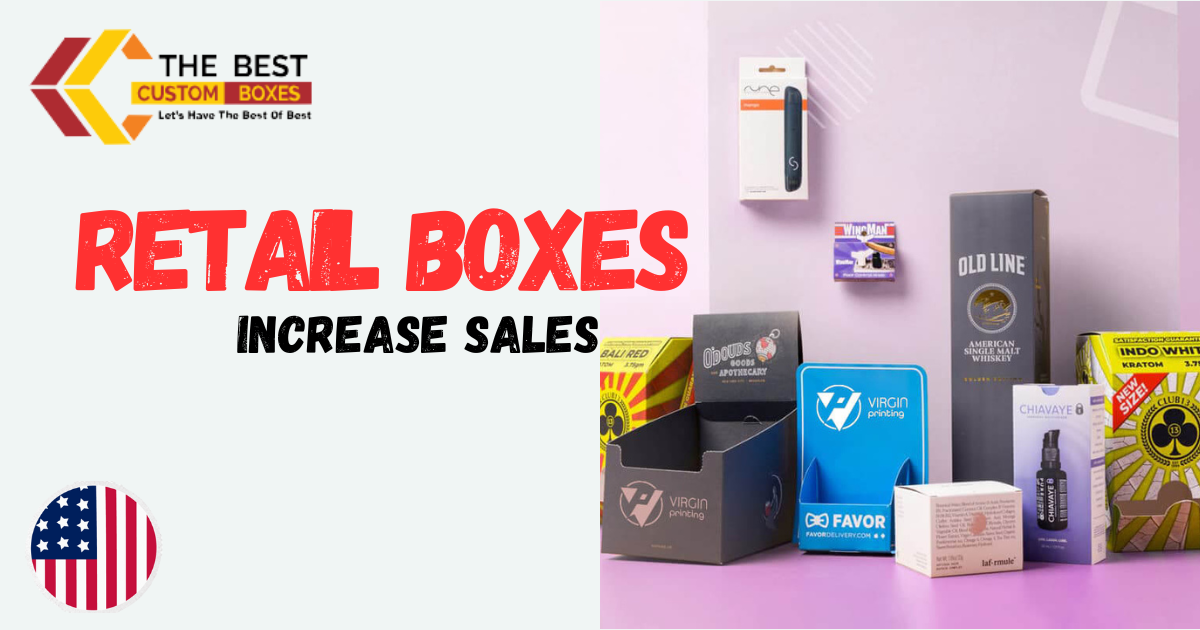 Custom Retail Boxes that increase your sales