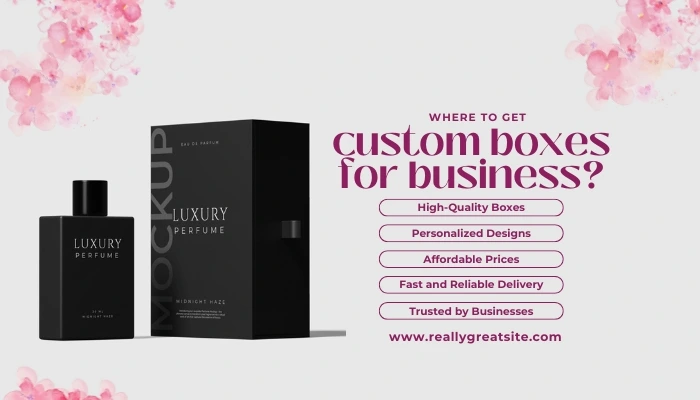 Where do I get custom boxes for business?