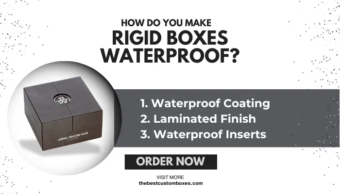 How Do You Make Rigid Boxes Waterproof? Learn Here