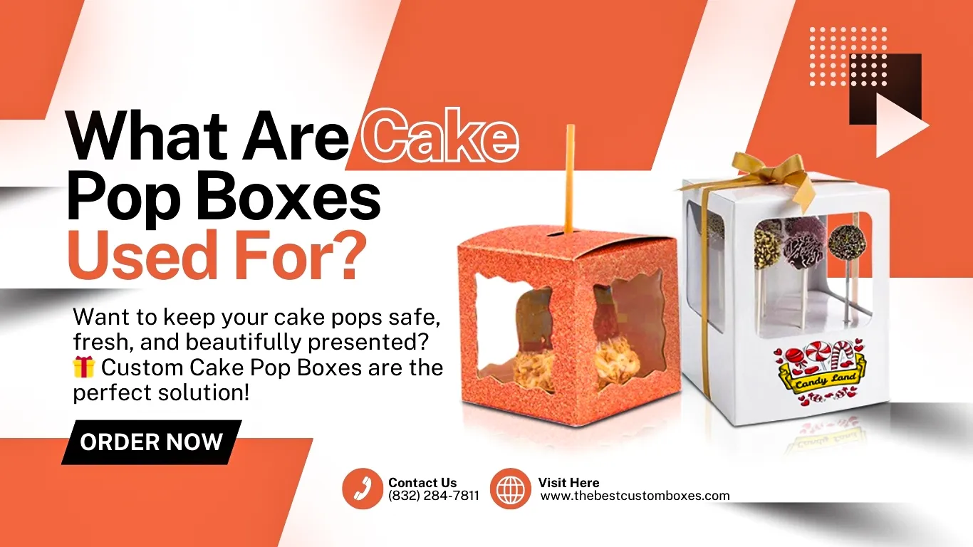 What Are Cake Pop Boxes Used For? Find here