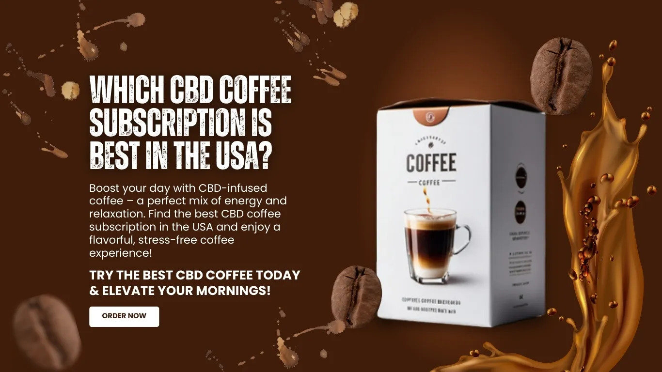 Which CBD Coffee subscription is best in the USA?Explore Options