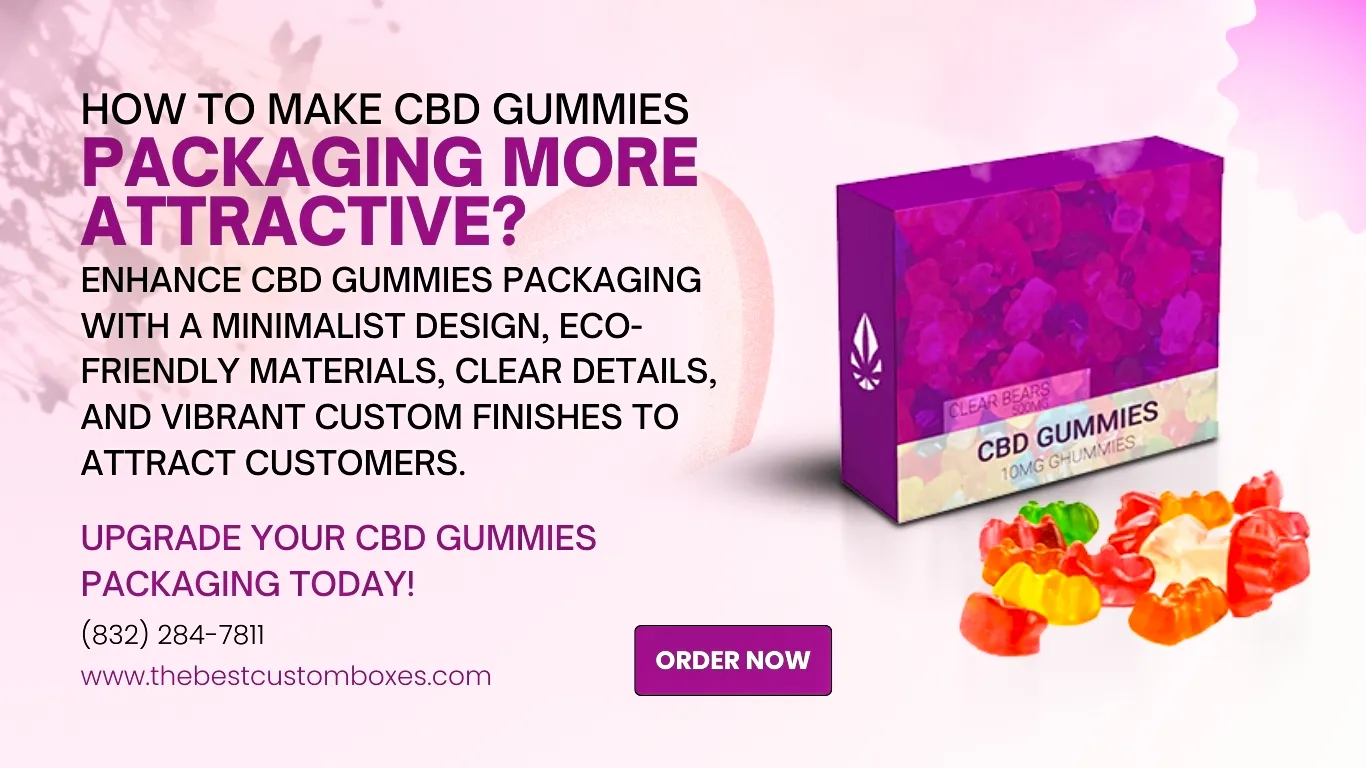 How to Make CBD Gummies Packaging More Attractive? A Guide