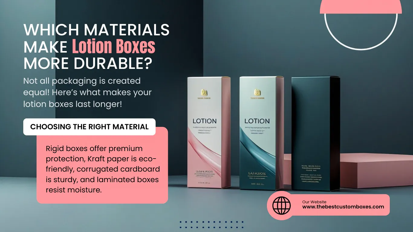 Which Materials Make Lotion Boxes More Durable?