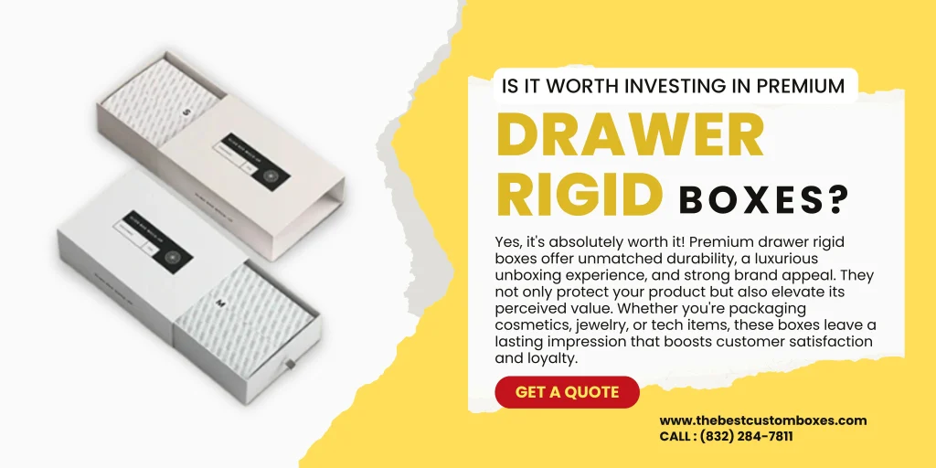 Is It Worth Investing in Premium Drawer Rigid Boxes?