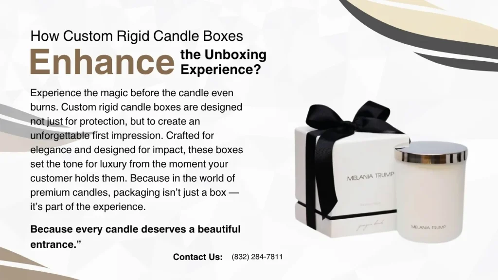 How Custom Rigid Candle Boxes Enhance the Unboxing Experience?