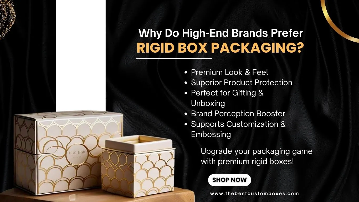 Why Do High-End Brands Prefer Rigid Box Packaging?