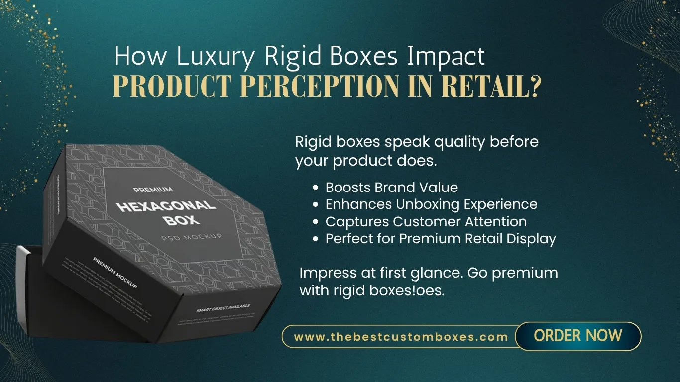 How Luxury Rigid Boxes Impact Product Perception in Retail?