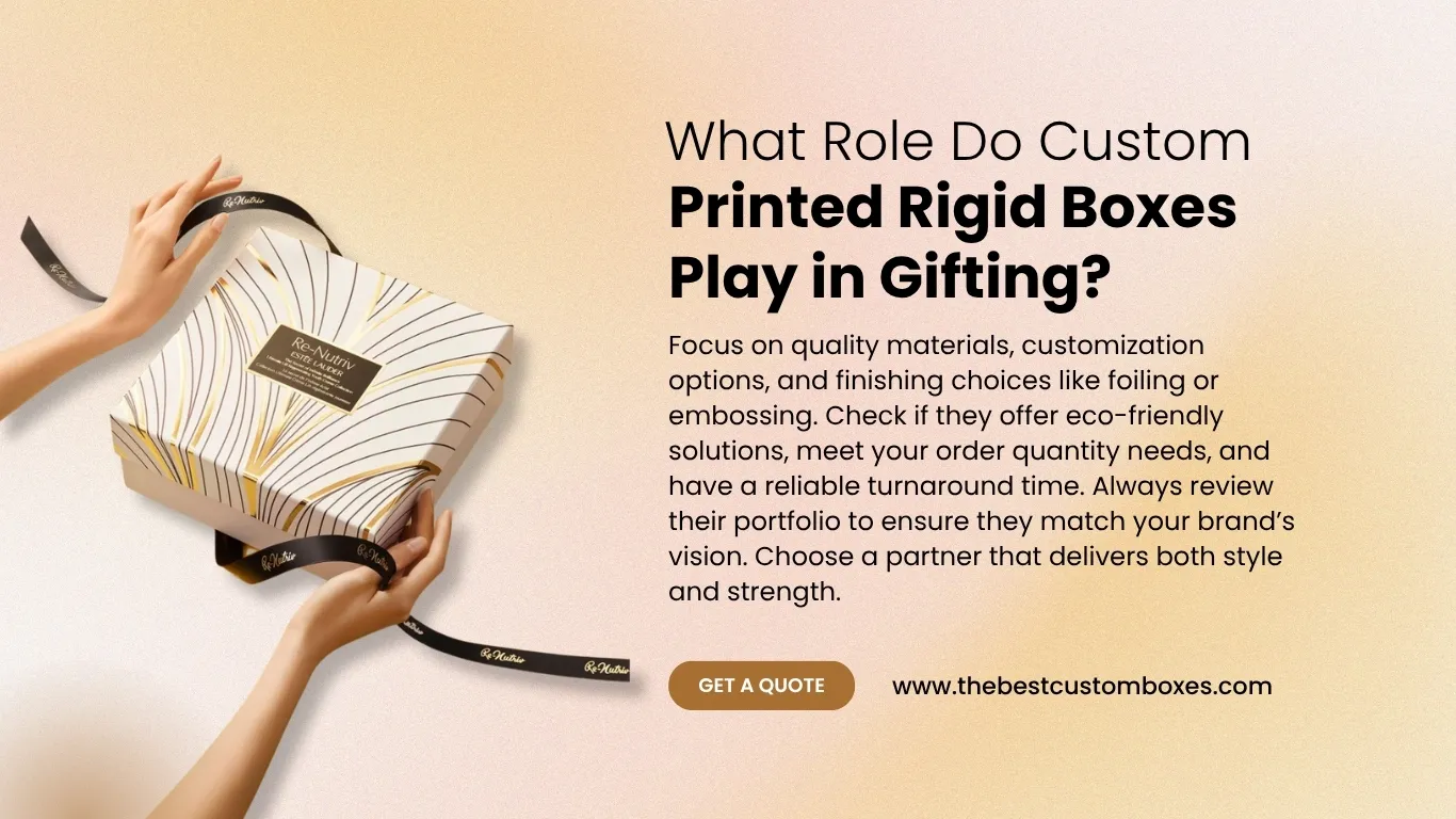 What Role Do Custom Printed Rigid Boxes Play in Gifting? Explore